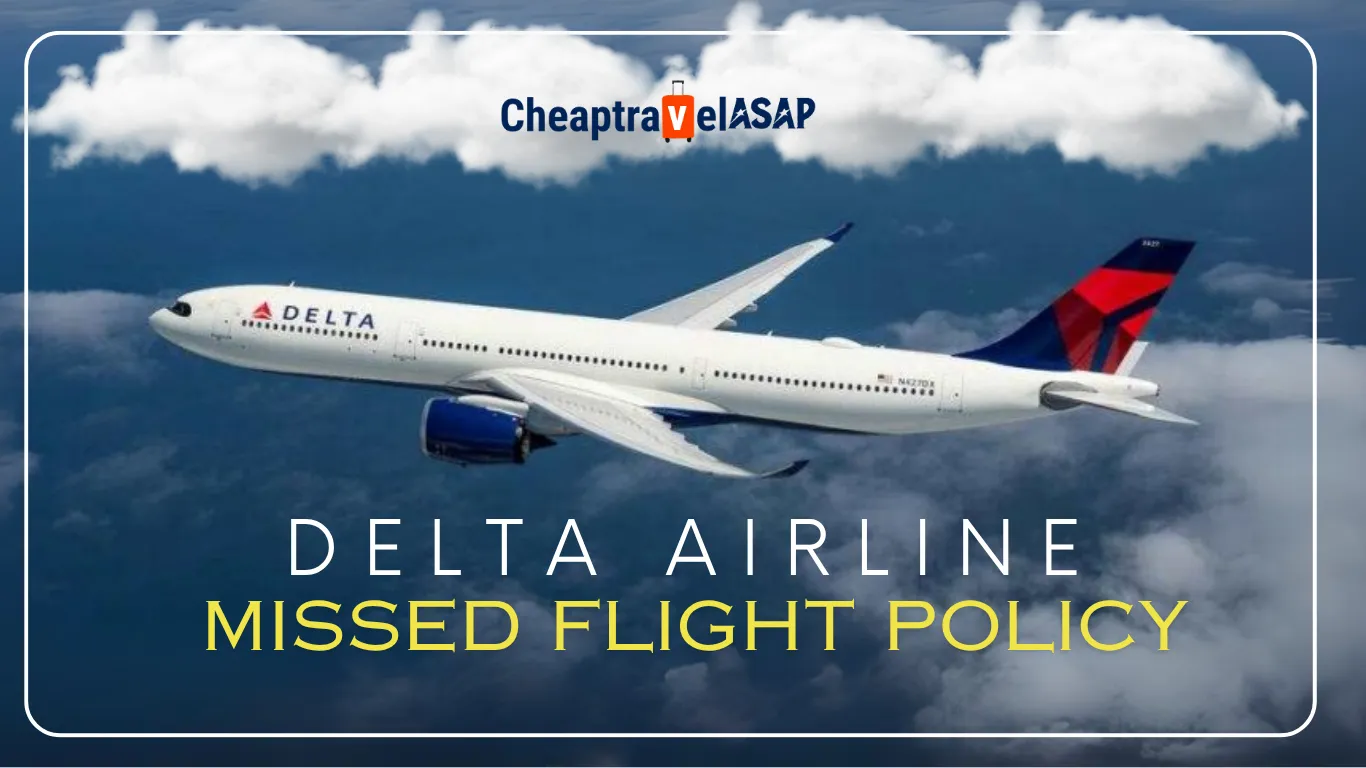 Delta missed flight policy, cheaptravelasap